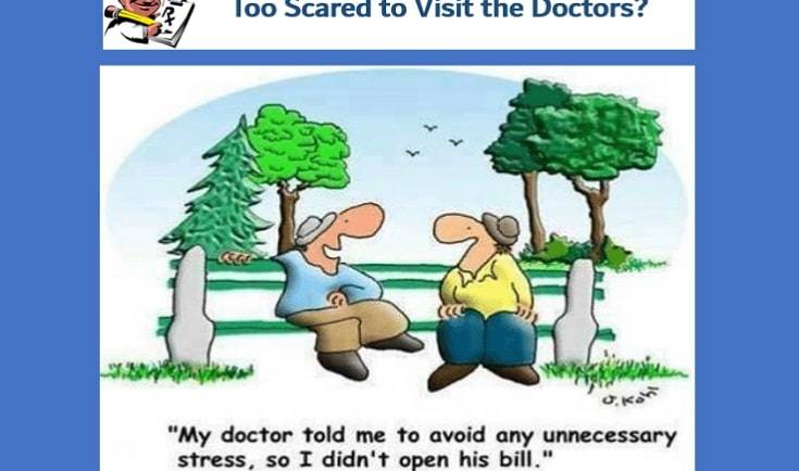 Too Scared to Visit the Doctors?